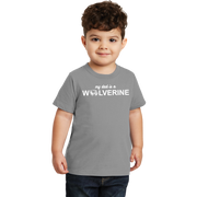 Port & Company Toddler Fan Favorite Tee- My Dad is a Wolverine